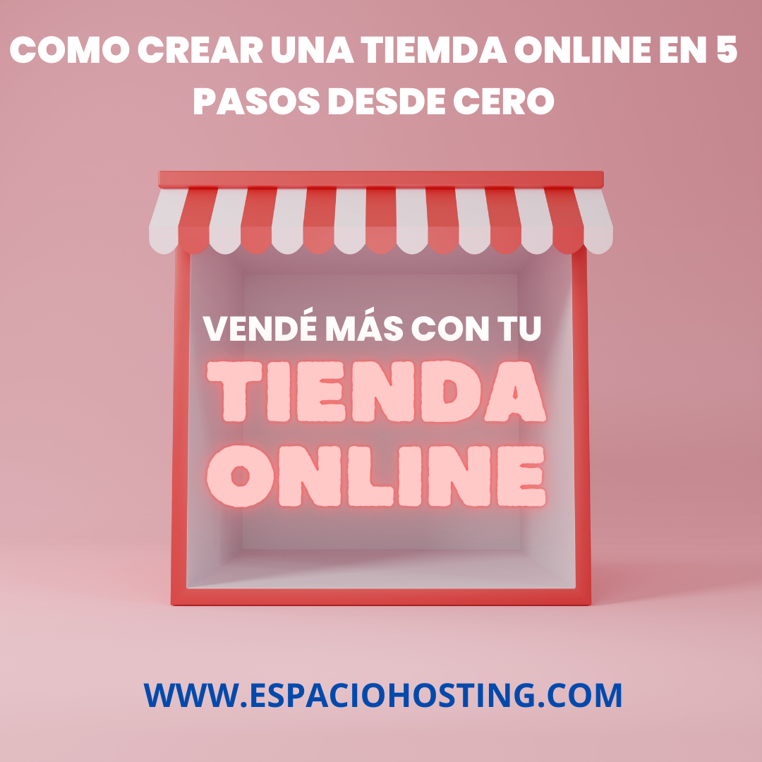 COMO CREAR UNA TIEMDA ONLINE EN 5 PASOS DESDE CERO